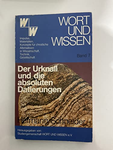 Imagen de archivo de Der Urknall und die absoluten Datierungen (Wort und Wissen, Band 7) a la venta por medimops