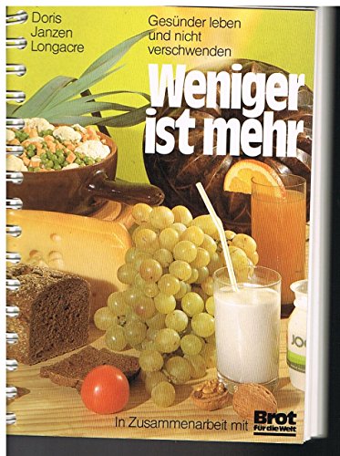 Stock image for Weniger ist mehr. Gesnder leben und nicht verschwenden for sale by medimops