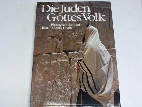 Die Juden, Gottes Volk. photogr. von Hilla u. Max Jacoby