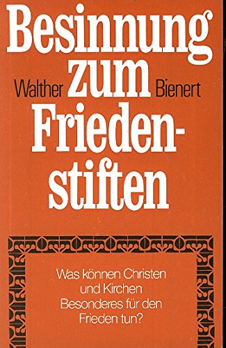 Besinnung zum Friedenstiften. Was können Christen und Kirchen Besonderes für den Frieden tun?