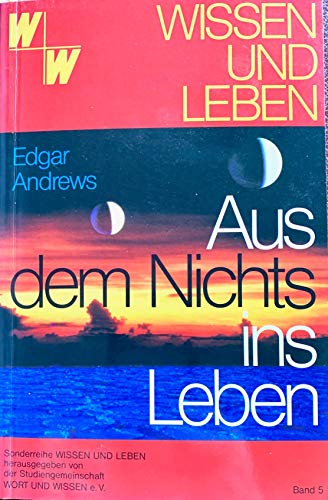 Stock image for Aus dem Nichts ins Leben. Sonderreihe: Wissen und Leben, Band 5. for sale by Schueling Buchkurier