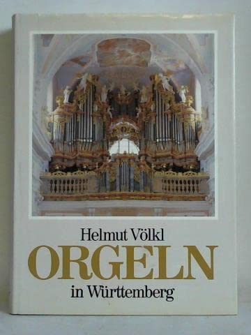 Orgeln in Wu?rttemberg (110. Vero?ffentlichung der Gesellschaft der Orgelfreunde) - Vo?lkl, Helmut
