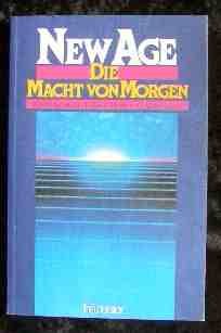 Beispielbild fr New Age Die Macht von Morgen zum Verkauf von Antiquariat Wortschatz