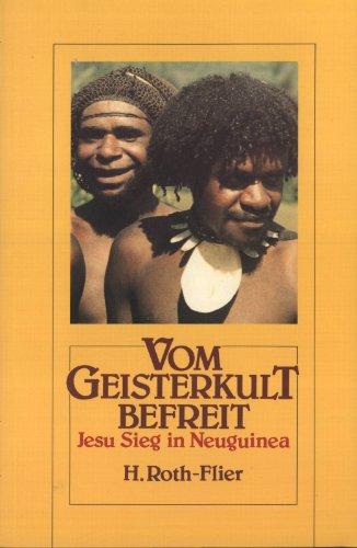 Stock image for Vom Geisterkult befreit. Jesu Sieg in Neuguinea for sale by Gabis Bcherlager