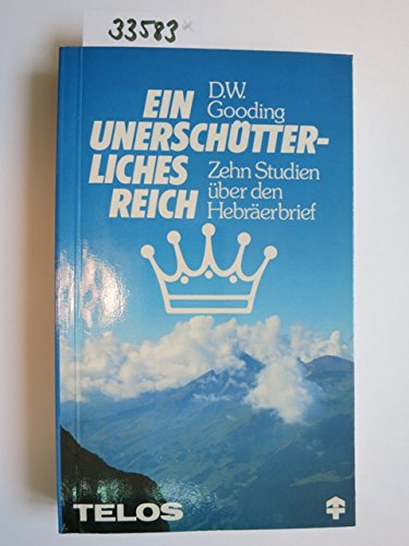 Beispielbild fr Ein unerschtterliches Reich. Zehn Studien ber den Hebrerbrief zum Verkauf von medimops