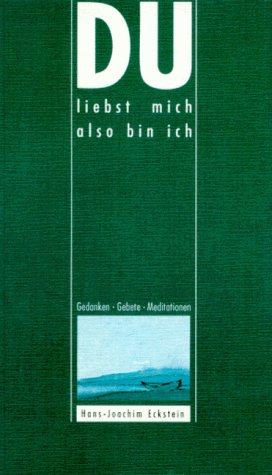 Beispielbild fr Du liebst mich also bin ich. Gedanken. Gebete. Meditationen zum Verkauf von medimops