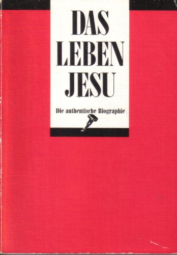 Beispielbild fr Das Leben Jesu - Die authentische Biographie. - zum Verkauf von medimops