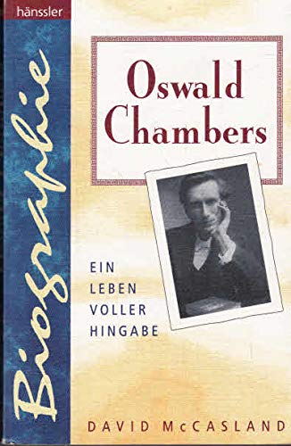 Stock image for Oswald Chambers Ein Leben voller Hingabe for sale by medimops