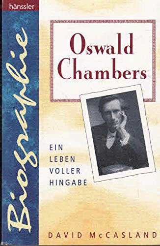 9783775121125: Oswald Chambers Ein Leben voller Hingabe