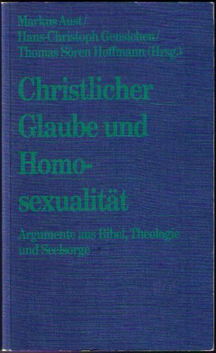 9783775122672: Christlicher Glaube und Homosexualitt. Argumente aus Bibel, Theologie und Seelsorge