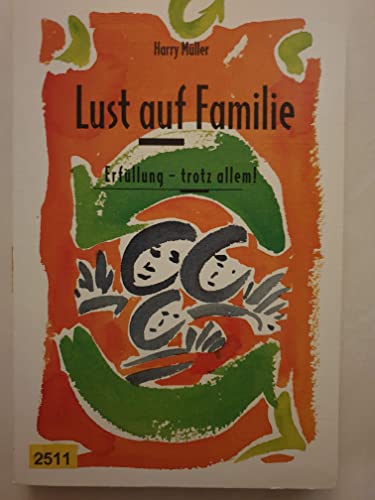 Imagen de archivo de Lust auf Familie. Erfüllung - trotz allem! [Perfect Paperback] Müller, Harry a la venta por tomsshop.eu