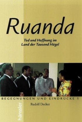 Beispielbild fr Ruanda. Tod und Hoffnung im Land der Tausend Hgel. Begegnungen und Eindrcke 1 zum Verkauf von Der Bcher-Br