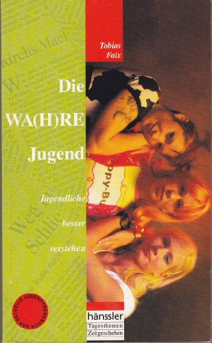 Imagen de archivo de Die Wa(h)re Jugend (Livre en allemand), Jugendliche besser verstehen a la venta por Ostmark-Antiquariat Franz Maier