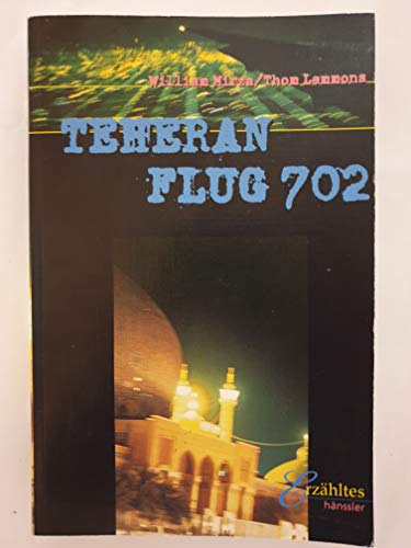 Beispielbild fr Teheran- Flug 702 zum Verkauf von Gabis Bcherlager