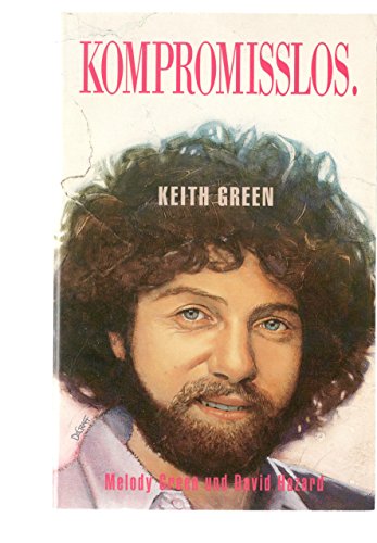 Stock image for Kompromisslos - Keith Green for sale by medimops