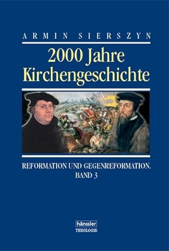 Beispielbild fr Zweitausend Jahre Kirchengeschichte: 2000 Jahre Kirchengeschichte, Bd.3, Reformation und Gegenreformation zum Verkauf von medimops