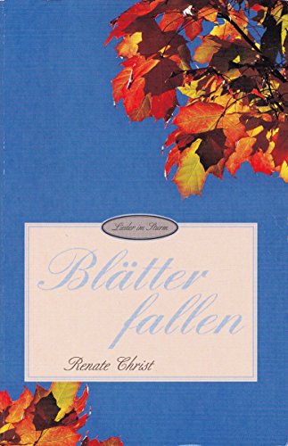 9783775134644: Bltter fallen. Lieder im Sturm Band 4 - Renate Christ