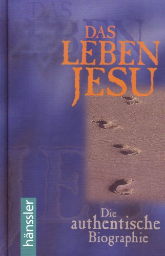 Beispielbild fr Das Leben Jesu: Die authentische Biographie zum Verkauf von medimops