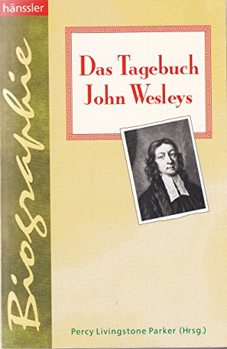 Das Tagebuch John Wesleys - Wesley, John, Livingstone Parker, Percy