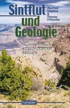 Beispielbild fr Sintflut und Geologie. Schritte zu einer biblisch urgeschichtlichen Geologie zum Verkauf von medimops