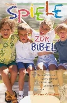 9783775137058: Praxisbuch Spiele zur Bibel: Tausendflerlauf, Manna sammeln, Zimmer frei?, Zeitungsknller u.v.a.