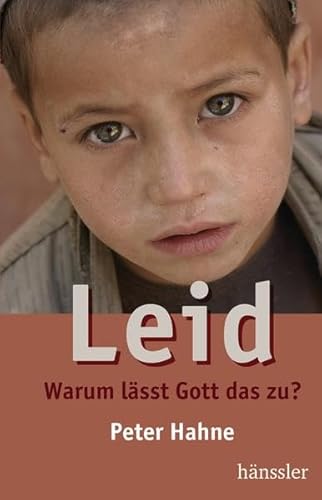 Leid. Warum läßt Gott das zu?