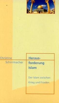 Beispielbild fr Herausforderung Islam. Der Islam zwischen Krieg und Frieden zum Verkauf von medimops