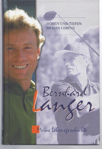 Beispielbild fr Bernhard Langer. Seine Lebensgeschichte zum Verkauf von WorldofBooks