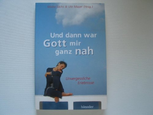 Stock image for Und dann war Gott ganz nah for sale by ThriftBooks-Dallas