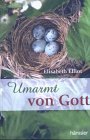 Umarmt von Gott (9783775140225) by Elisabeth Elliot