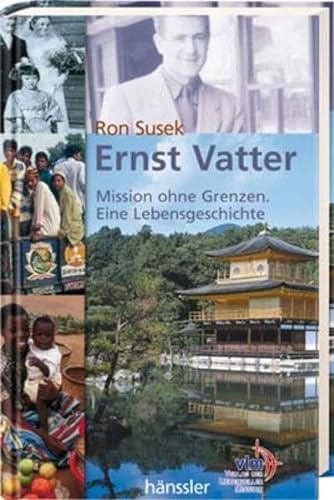 Stock image for Ernst Vatter. Mission ohne Grenzen. Eine Lebensgeschichte for sale by medimops