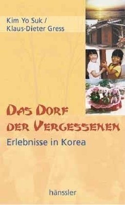 9783775140966: Das Dorf der Vergessenen: Erlebnisse in Korea