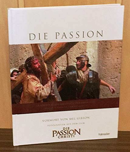 Stock image for Die Passion: Fotografien aus dem Film Die Passion Christi" for sale by Versandantiquariat Dirk Buchholz