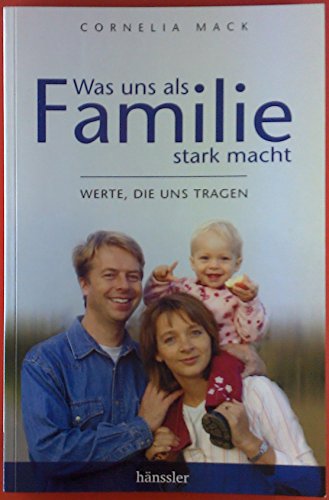 Was uns als Familie stark macht (9783775142922) by Cornelia Mack