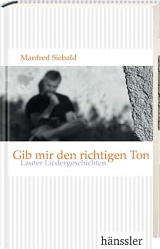 Stock image for Gib mir den richtigen Ton. Lauter Liedergeschichten for sale by medimops