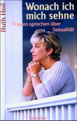 Stock image for Wonach ich mich sehne. Frauen sprechen ber Sexualitt for sale by medimops