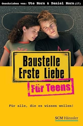 Beispielbild fr Baustelle Erste Liebe fr Teens: Fr alle, die es wissen wollen! zum Verkauf von medimops