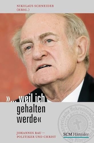 9783775144902: "... weil ich gehalten werde": Johannes Rau - Politiker und Christ