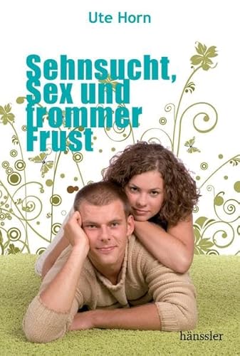 Beispielbild fr Sehnsucht, Sex und frommer Frust zum Verkauf von medimops