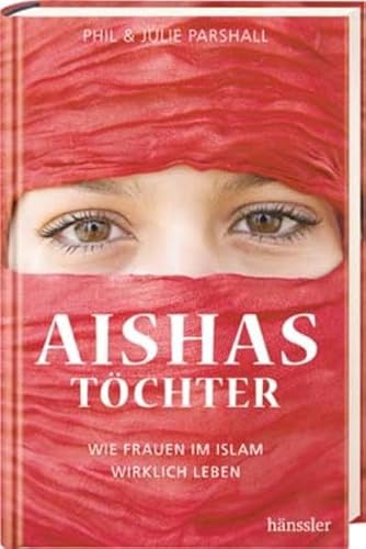 Beispielbild fr Aishas Tchter - Wie Frauen im Islam wirklich leben zum Verkauf von PRIMOBUCH