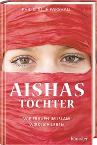 Stock image for Aishas Tchter - Wie Frauen im Islam wirklich leben for sale by PRIMOBUCH