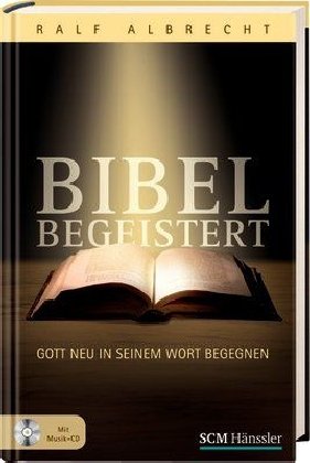 Stock image for Bibel begeistert. Gott neu in seinem Wort begegnen for sale by Hylaila - Online-Antiquariat