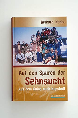 Stock image for Auf den Spuren der Sehnsucht: Aus dem Gulag nach Kapstadt for sale by medimops