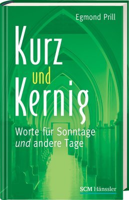 9783775148825: Kurz und kernig: Worte fr Sonntage und andere Tage