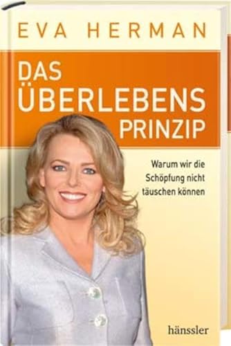 Imagen de archivo de Das berlebensprinzip - Warum wir die Schpfung nicht tuschen knnen - Eva Herman im Gesprch mit Friedrich Hnssler a la venta por 3 Mile Island