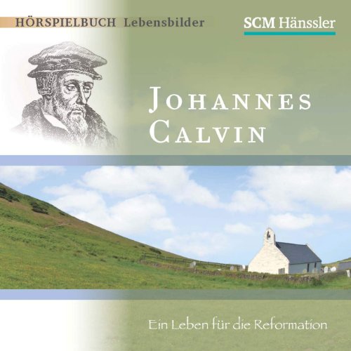 9783775150330: Johannes Calvin - Ein Leben fr die Reformation