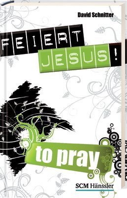 Beispielbild fr Feiert Jesus! - to pray zum Verkauf von medimops