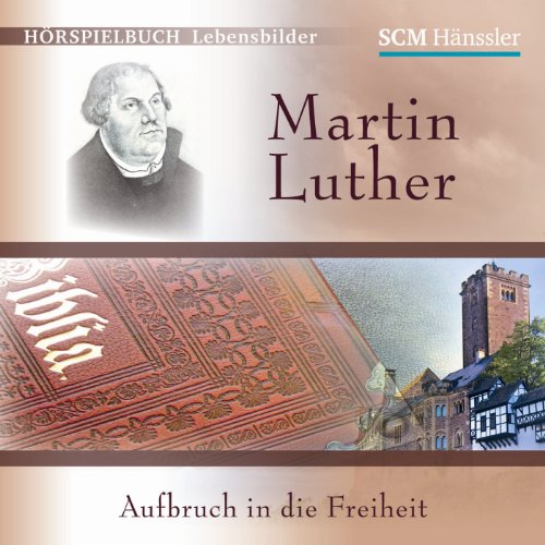 9783775150569: Mrken, C: Martin Luther - Aufbruch in die Freiheit