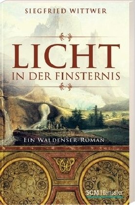 Beispielbild fr Licht in der Finsternis: Ein Waldenser-Roman zum Verkauf von medimops