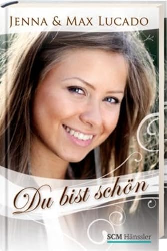 Du bist schÃ¶n (9783775152259) by Jenna Lucado Bishop; Max Lucado